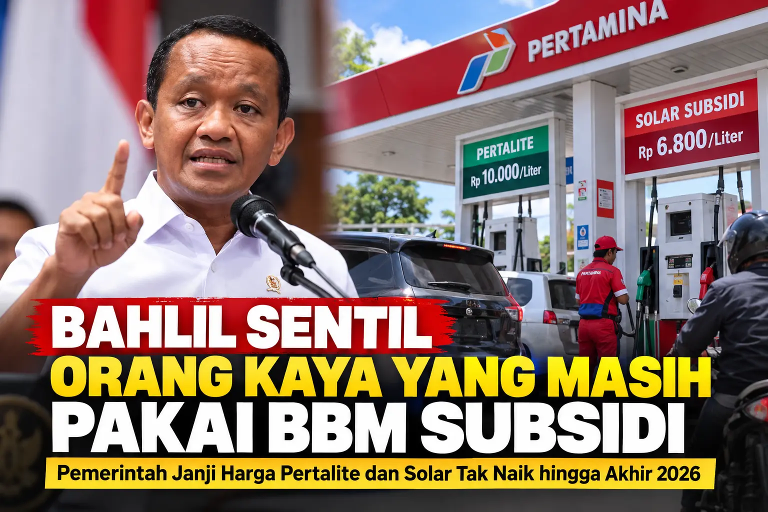 Bahlil Sentil Orang Kaya yang Masih Pakai BBM Subsidi, Pemerintah Janji Harga Pertalite dan Solar Tak Naik hingga Akhir 2026